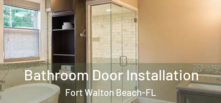 Bathroom Door Installation Fort Walton Beach-FL