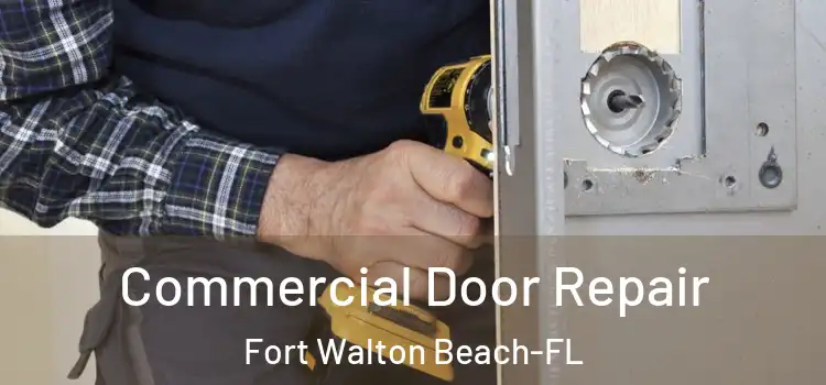 Commercial Door Repair Fort Walton Beach-FL