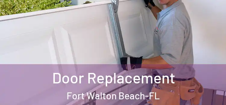Door Replacement Fort Walton Beach-FL