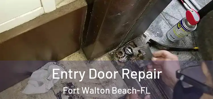 Entry Door Repair Fort Walton Beach-FL