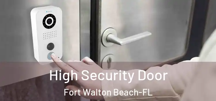 High Security Door Fort Walton Beach-FL